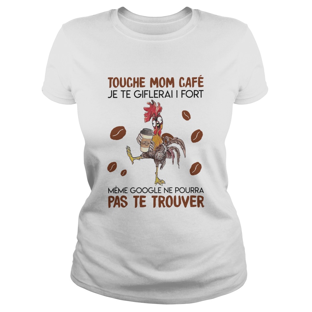 Touche Mom Cafe Je Te Giflerai I Fort Meme Google Ne Pourra Pas Te Trouver  Classic Ladies