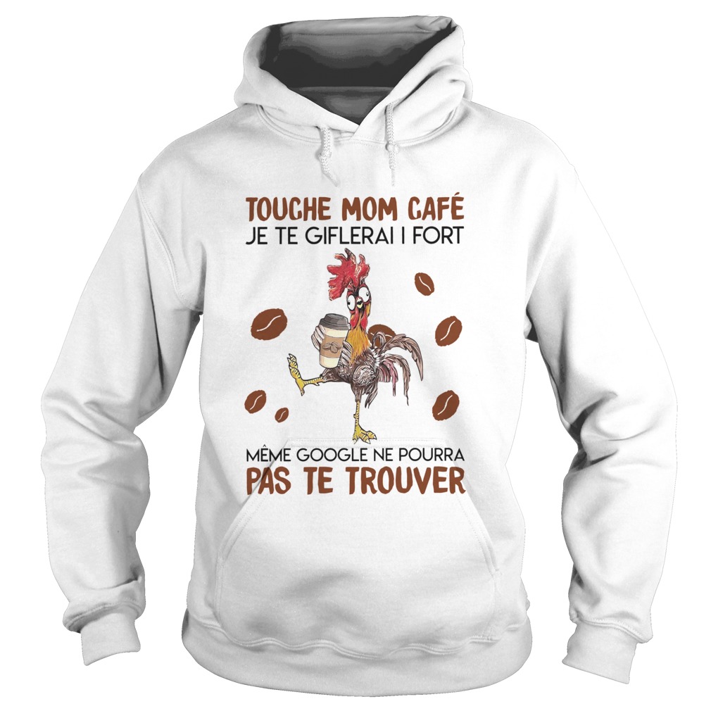 Touche Mom Cafe Je Te Giflerai I Fort Meme Google Ne Pourra Pas Te Trouver  Hoodie