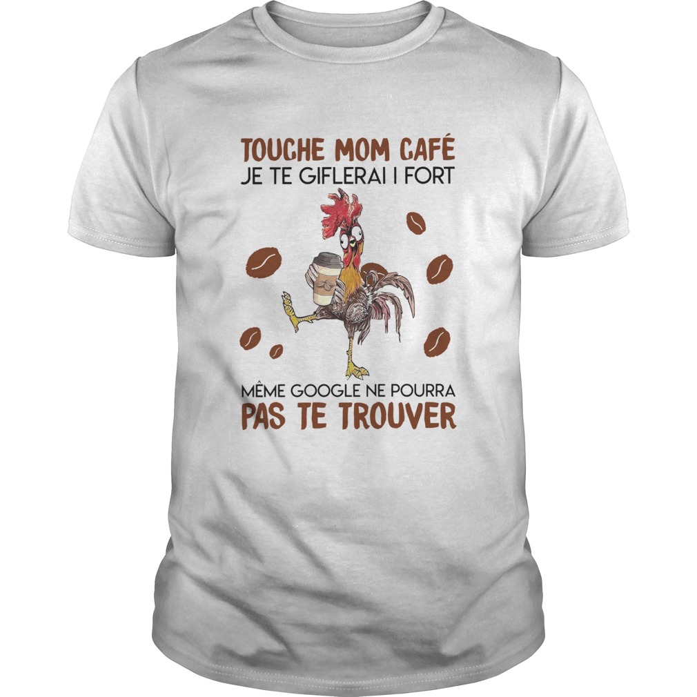 Touche Mom Cafe Je Te Giflerai I Fort Meme Google Ne Pourra Pas Te Trouver  Unisex