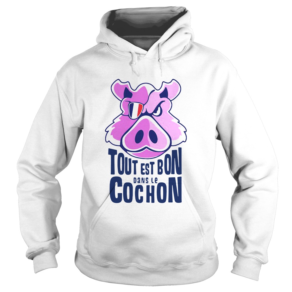 Tout Est Bon Dans Le Cochon  Hoodie