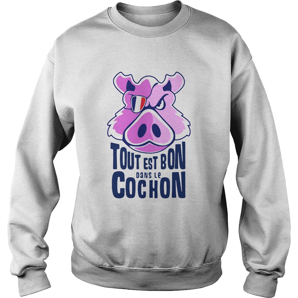 Tout Est Bon Dans Le Cochon  Sweatshirt