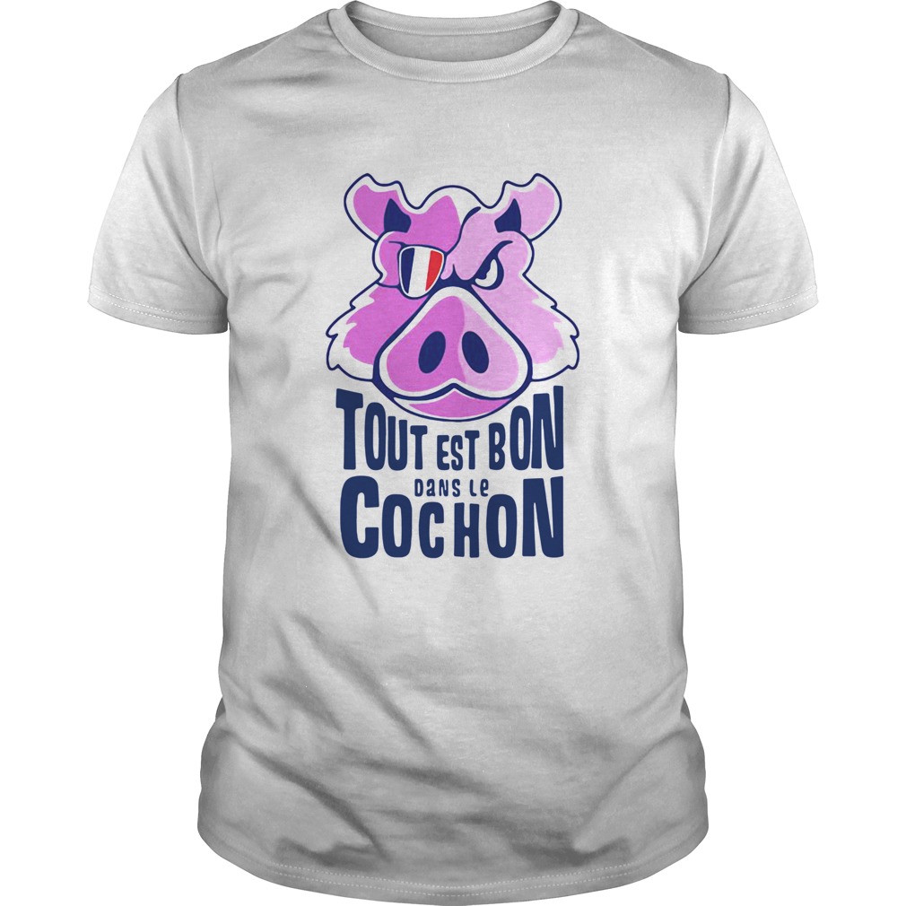 Tout Est Bon Dans Le Cochon  Unisex