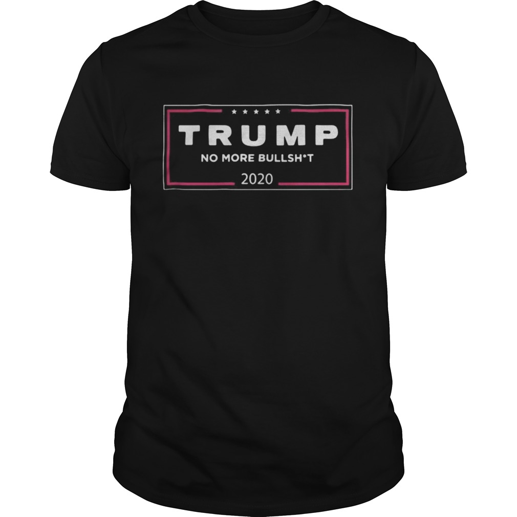 Trump 2020 No More Bullsht Stars Election shirt