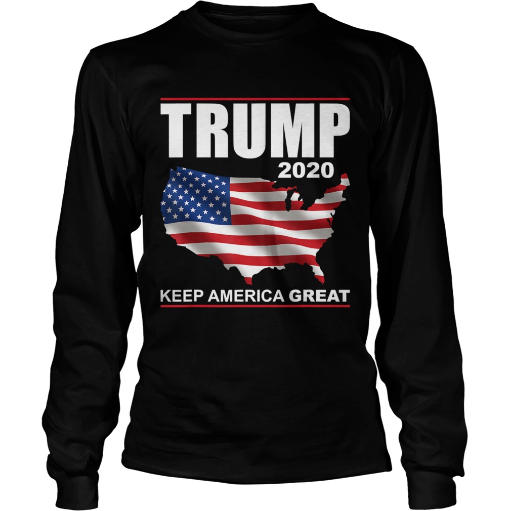 Trump 2020 USA Flag Keep America Great Vote Trump  Long Sleeve