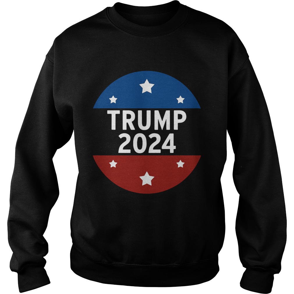 Trump 2024 For President And Relection  Sweatshirt