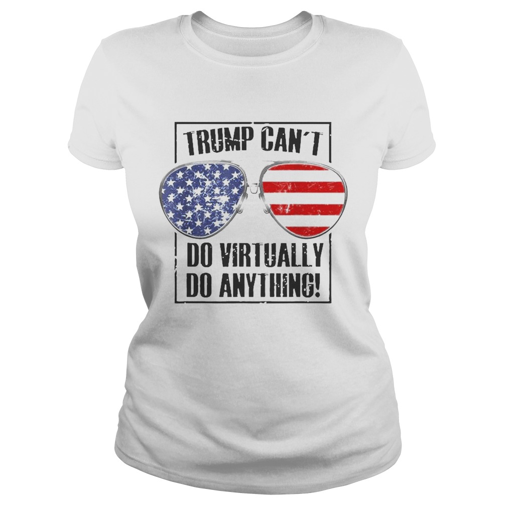 Trump Cant Do Virtually Anything Presidential 2020  Classic Ladies