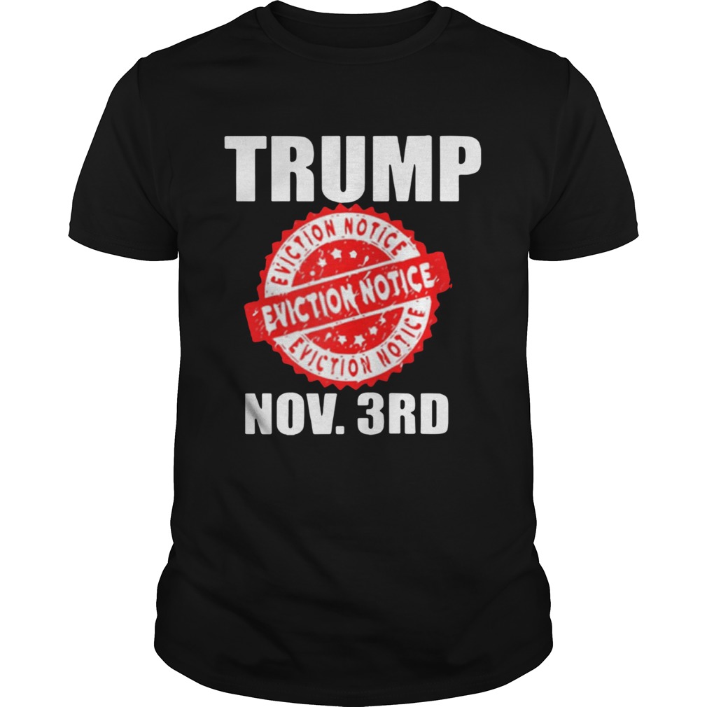 Trump Eviction Notice 2020 Election Day shirt