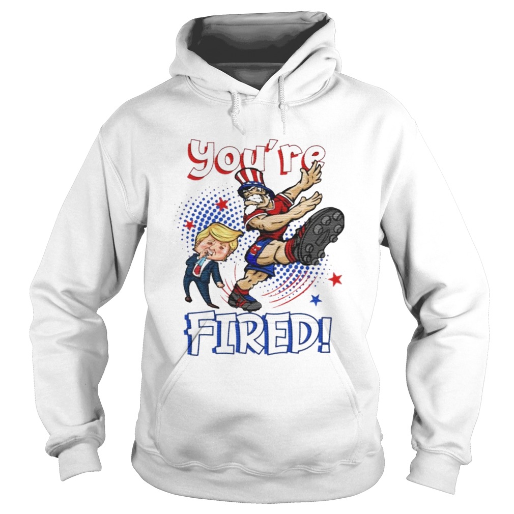 Trump Youre Fired 2020 Uncle Sam Kicking Trump  Hoodie