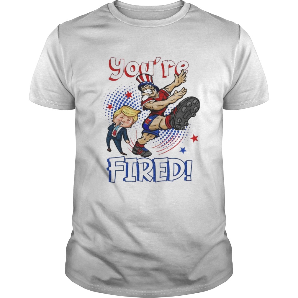 Trump Youre Fired 2020 Uncle Sam Kicking Trump  Unisex