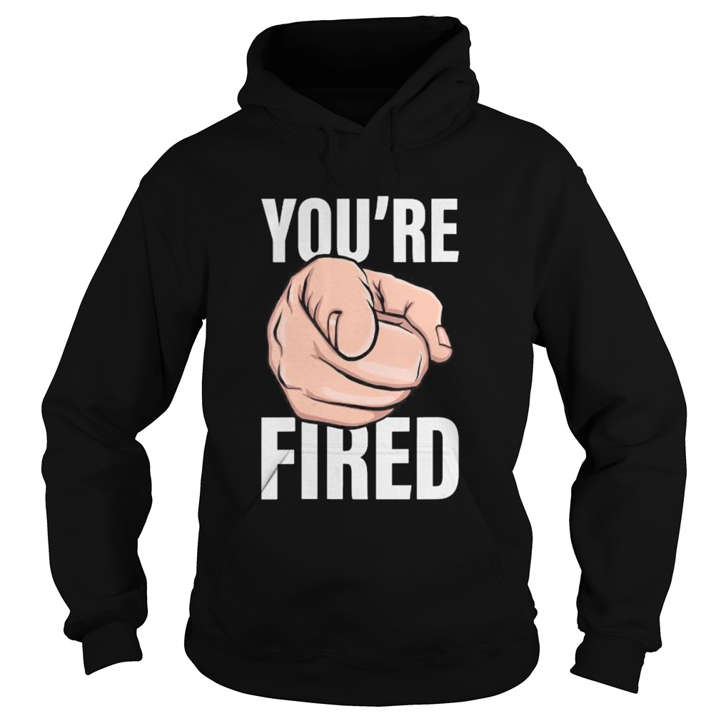 Trump Youre Fired Pointing Election  Hoodie