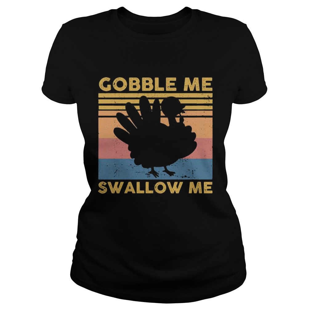 Turkey Gobble Me Swallow Me Thanksgiving Vintage  Classic Ladies