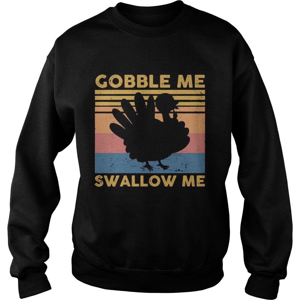 Turkey Gobble Me Swallow Me Thanksgiving Vintage  Sweatshirt