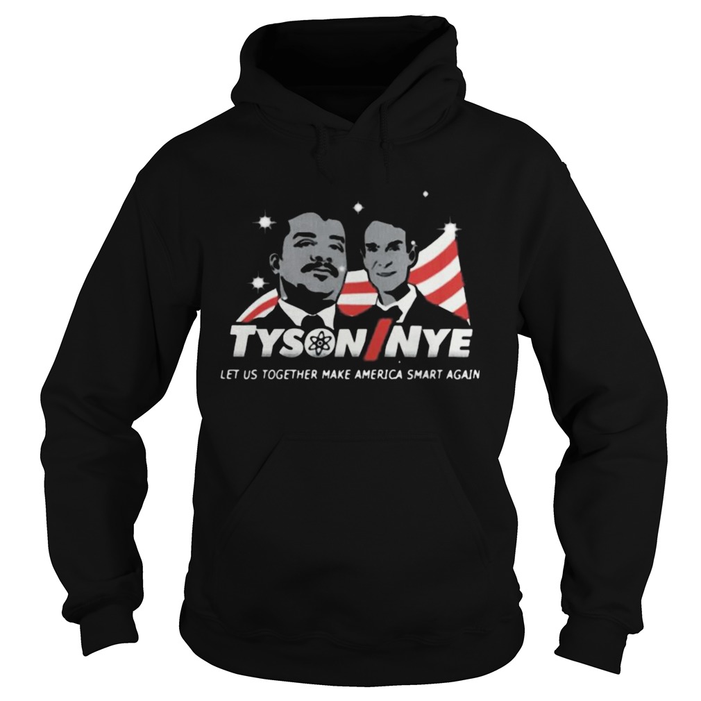 Tysoninye Let Us Together Make America Smart Again  Hoodie