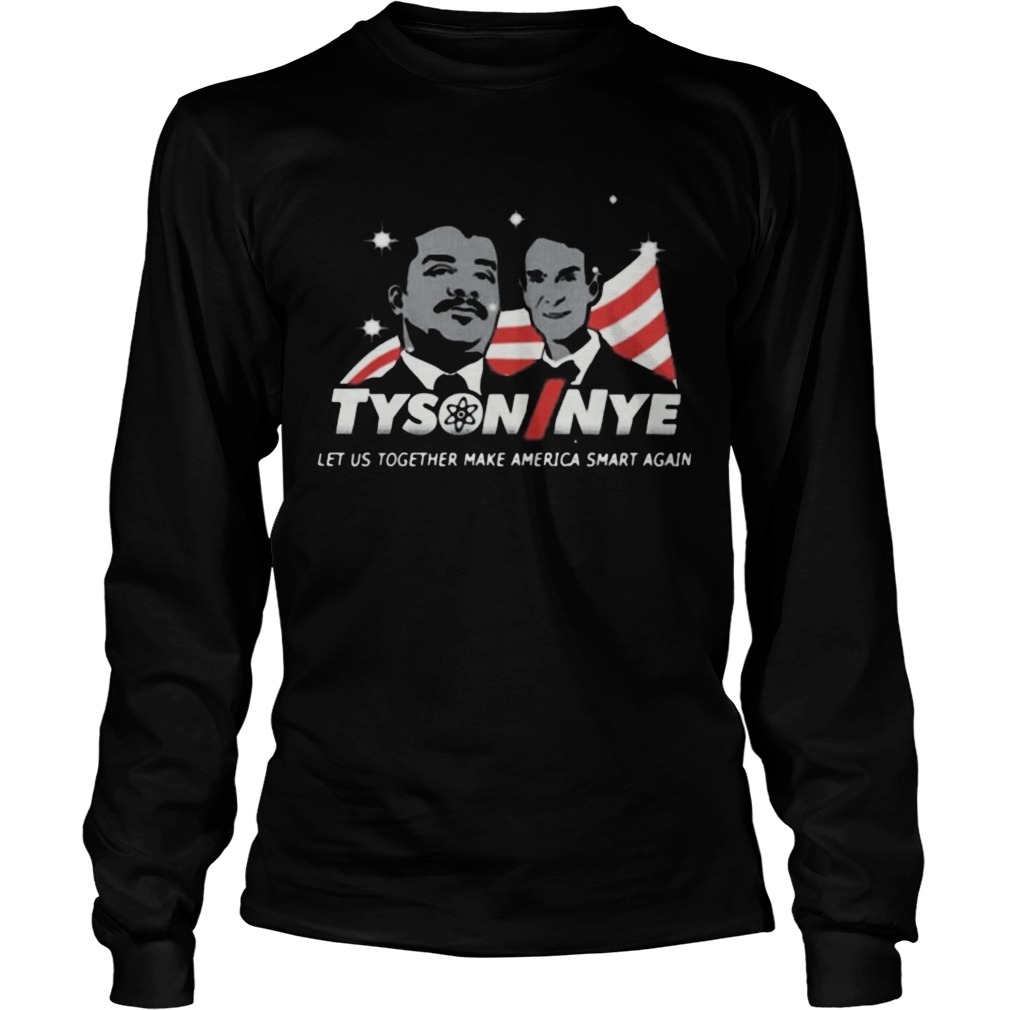 Tysoninye Let Us Together Make America Smart Again  Long Sleeve