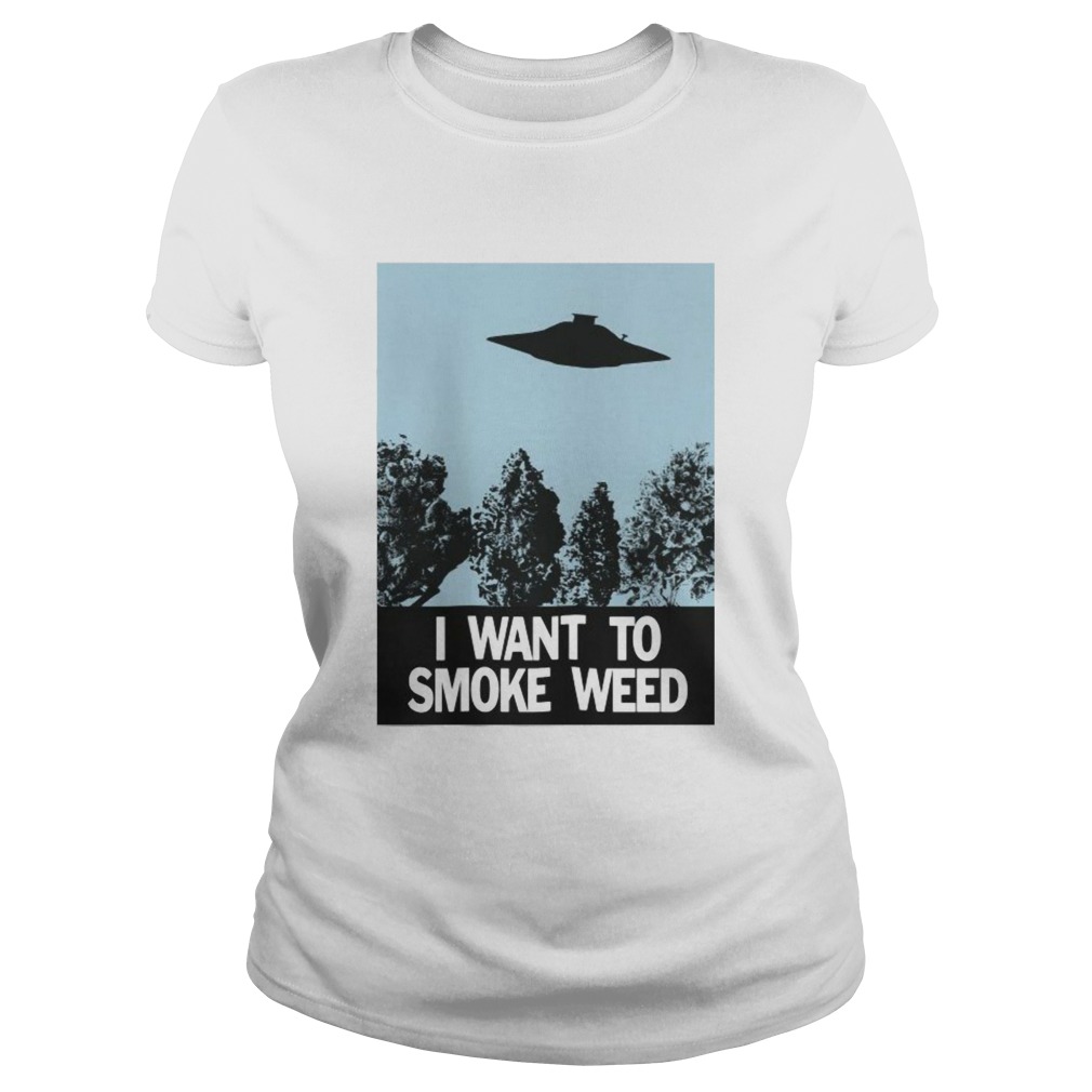 Ufo I Want To Smoke Weed  Classic Ladies