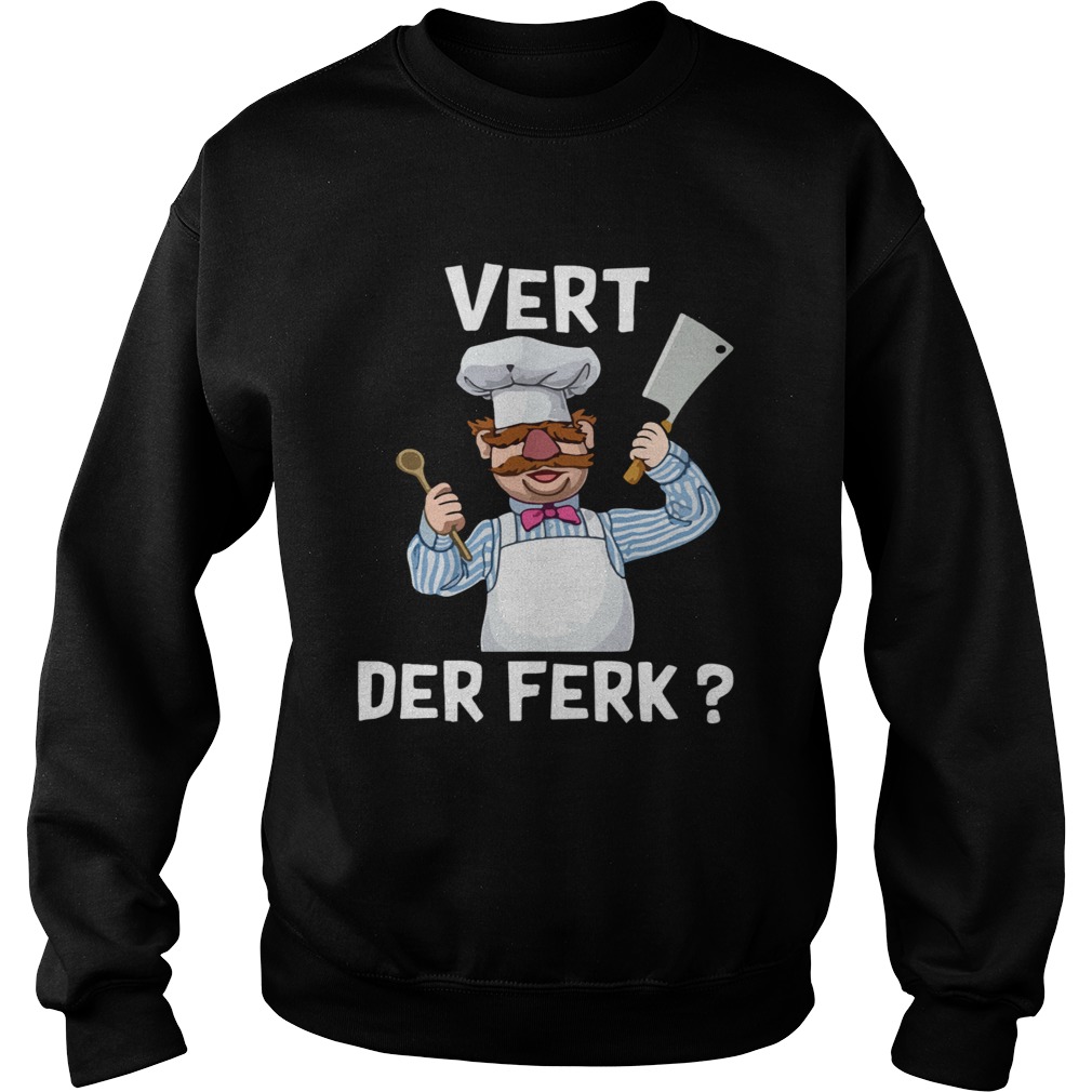 Vert Der Ferk  Sweatshirt