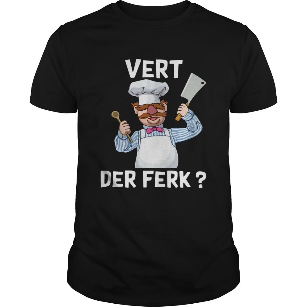 Vert Der Ferk  Unisex