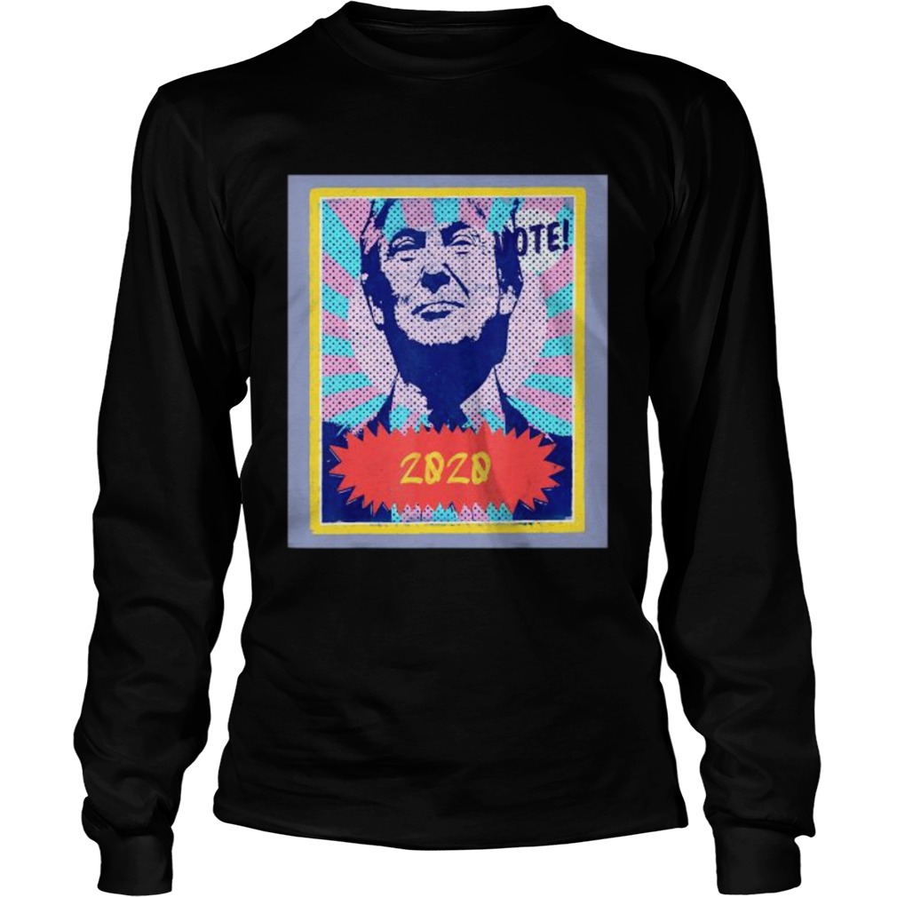 Vote 2020 donald trump art  Long Sleeve