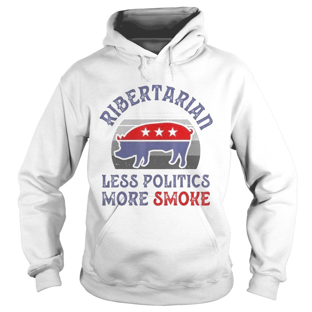 Vote Ribertarian less politics more smoke vintage  Hoodie