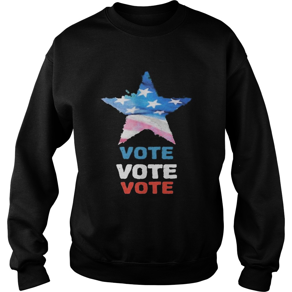 Vote Vote Vote for elections 2020 America  Sweatshirt