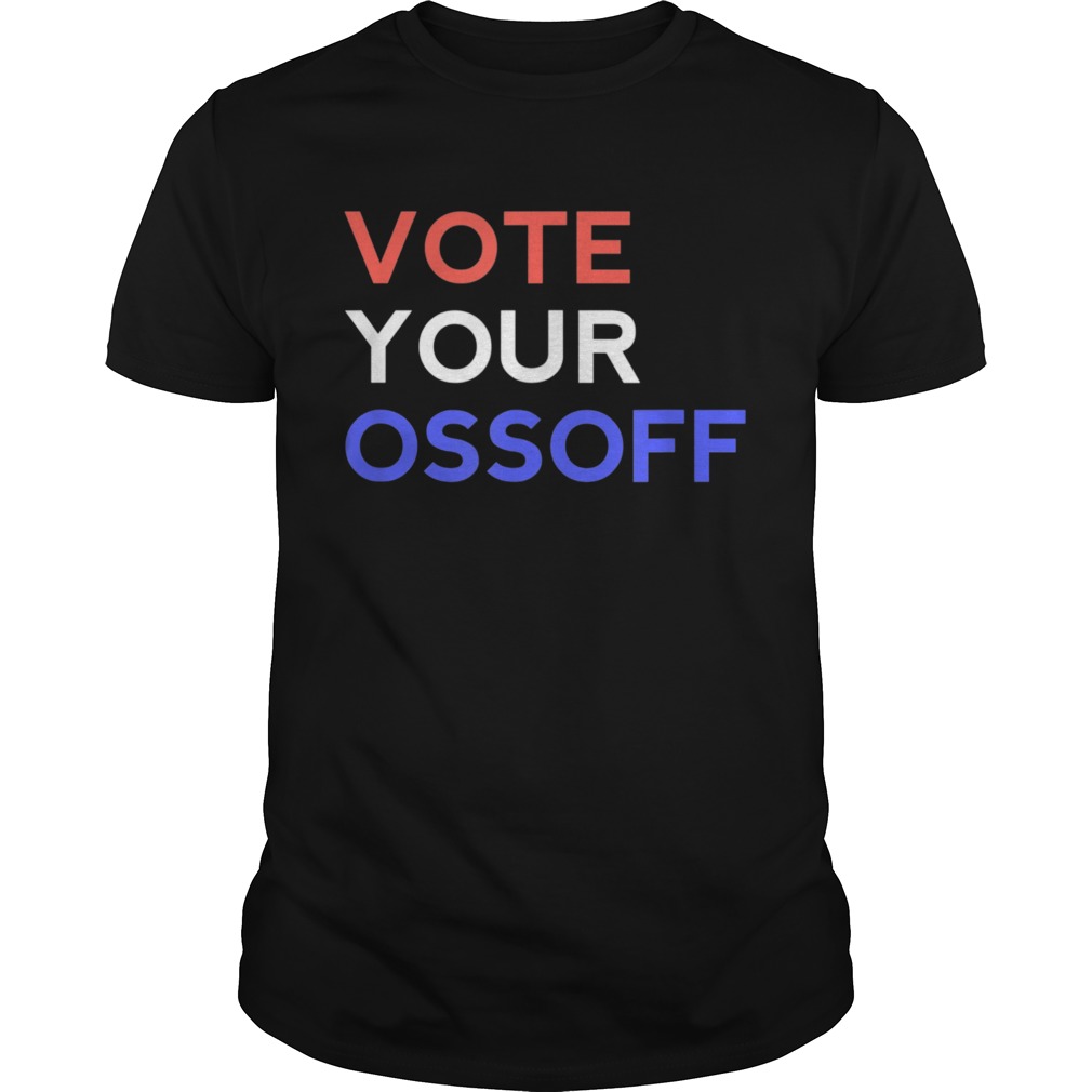 Vote Your Ossoff Georgia Senate shirt