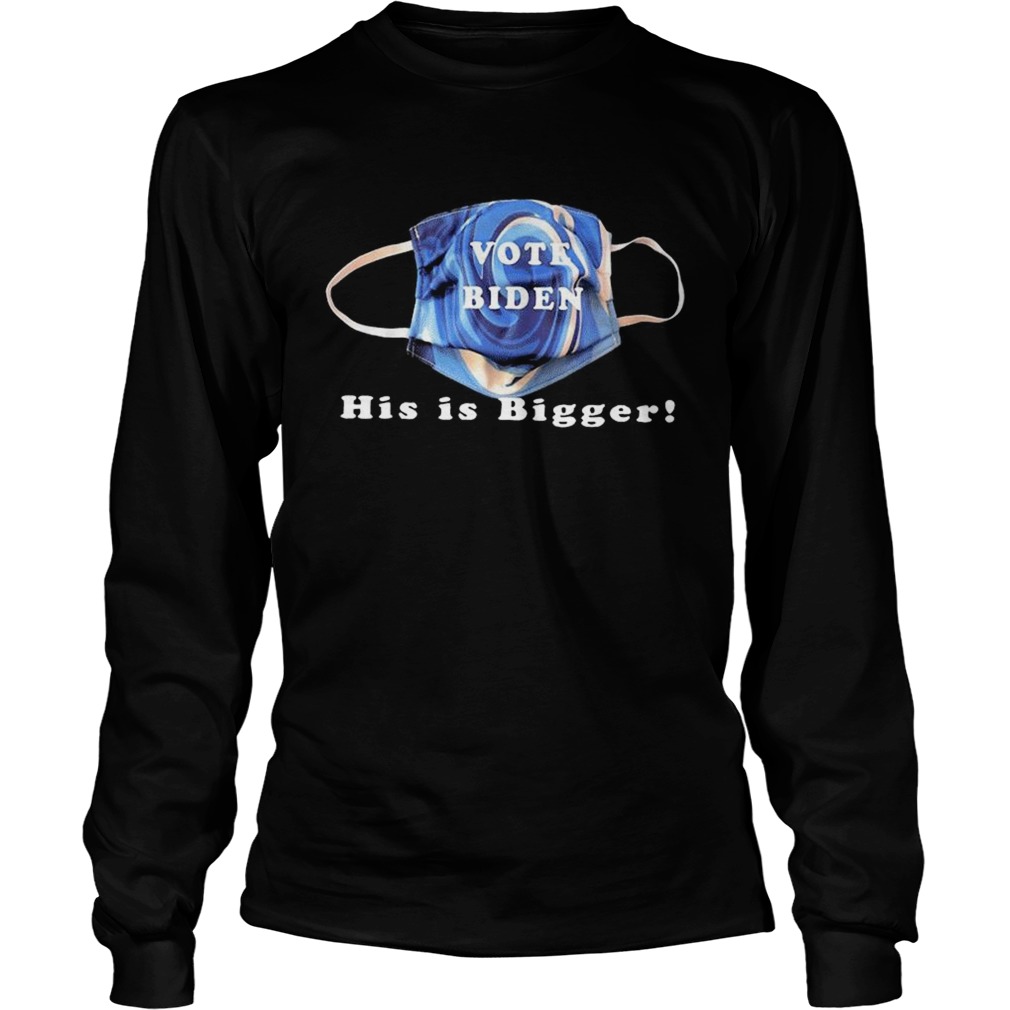 Vote biden his is bigger  Long Sleeve