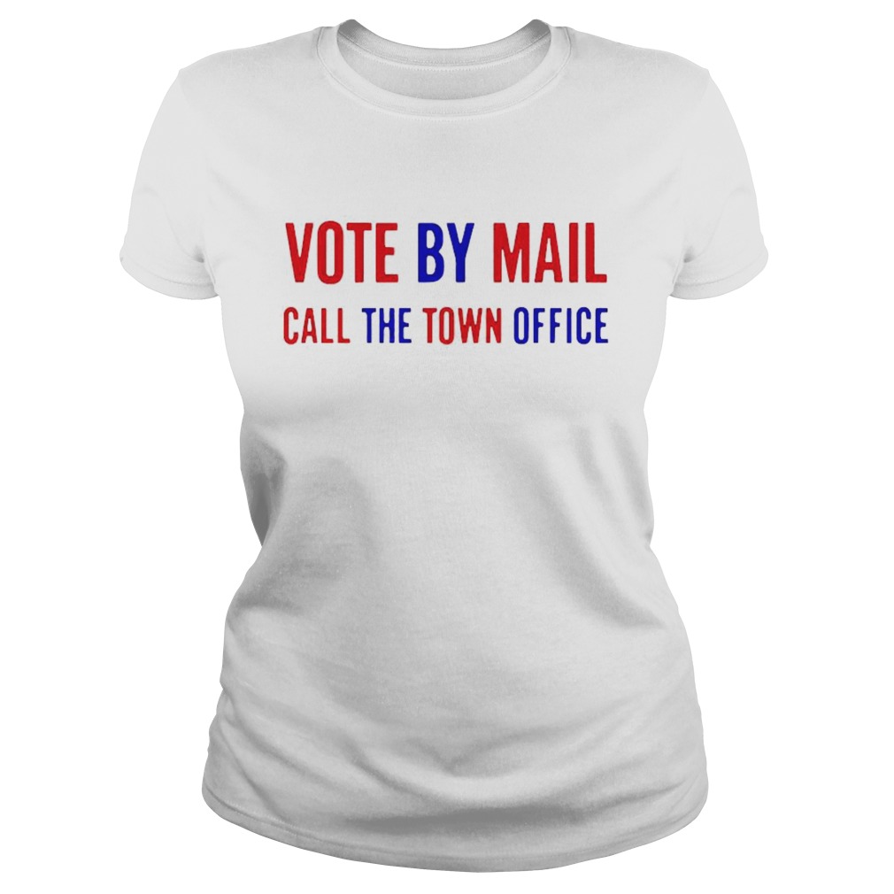 Vote by Mail call the town office  Classic Ladies