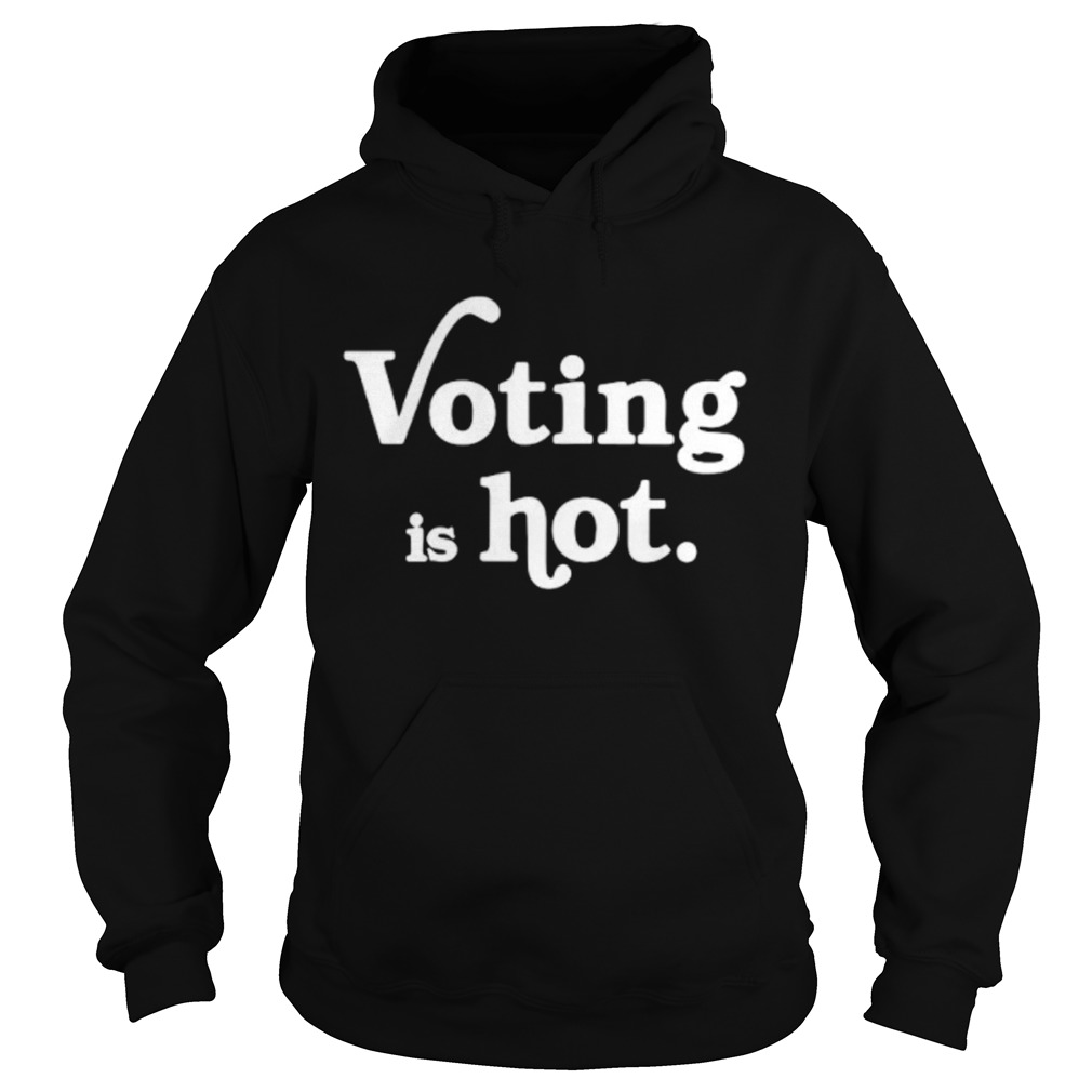 Voting Is Hot Classic  Hoodie