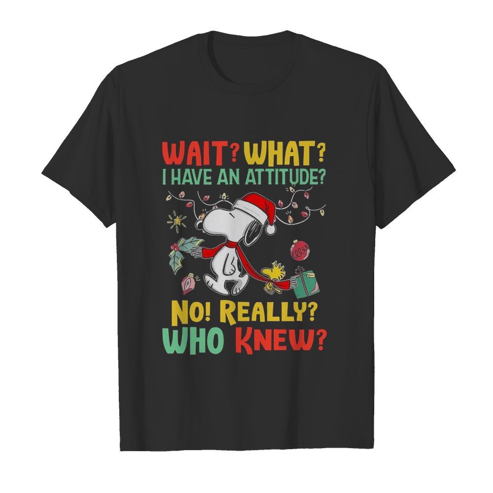 Wait What I Have An Attitude No Really Who Knew  Classic Men's T-shirt