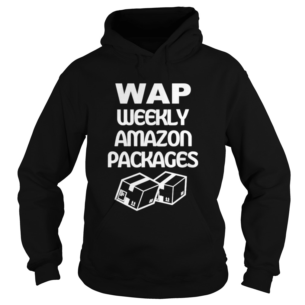 Wap weekly Amazon packages  Hoodie