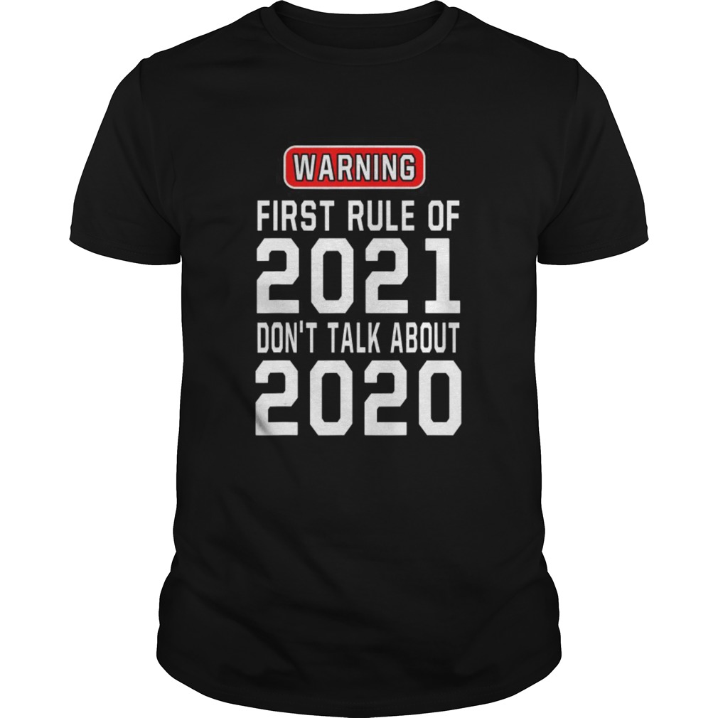 Warning First Rule Of 2021 Dont Talk About 2020  Unisex