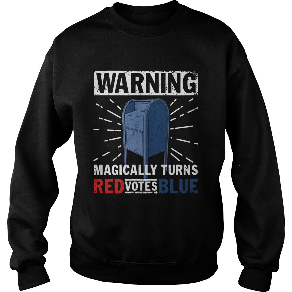 Warning Magically Turns Red Votes Blue  Sweatshirt