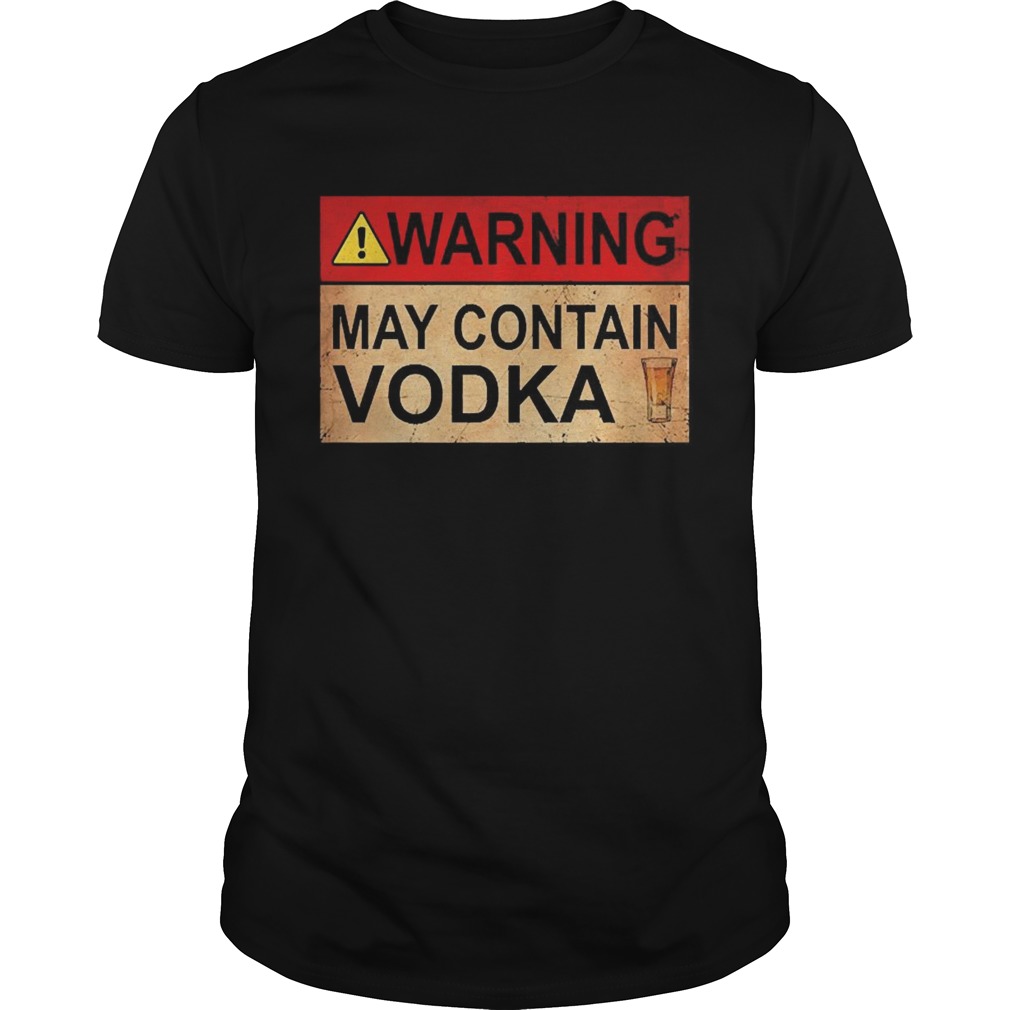 Warning May Contain Vodka Wine shirt