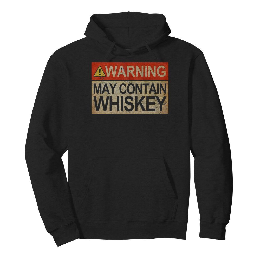 Warning May Contain Whiskey  Unisex Hoodie