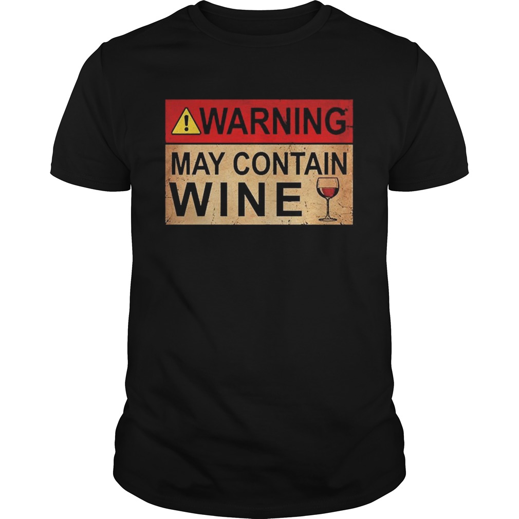 Warning May Contain Wine shirt