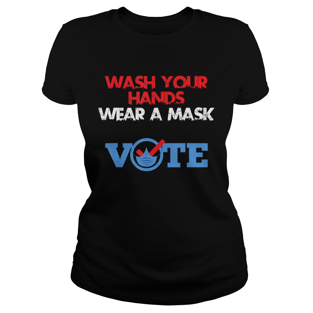 Wash Your Hands Wear A Mask Vote  Classic Ladies