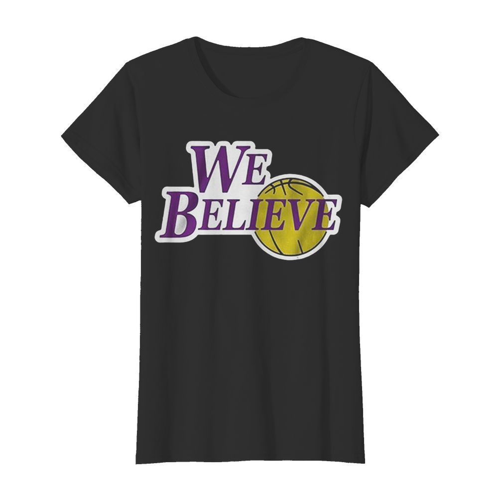 We Believe Shirt La Lakers Champions  Classic Women's T-shirt