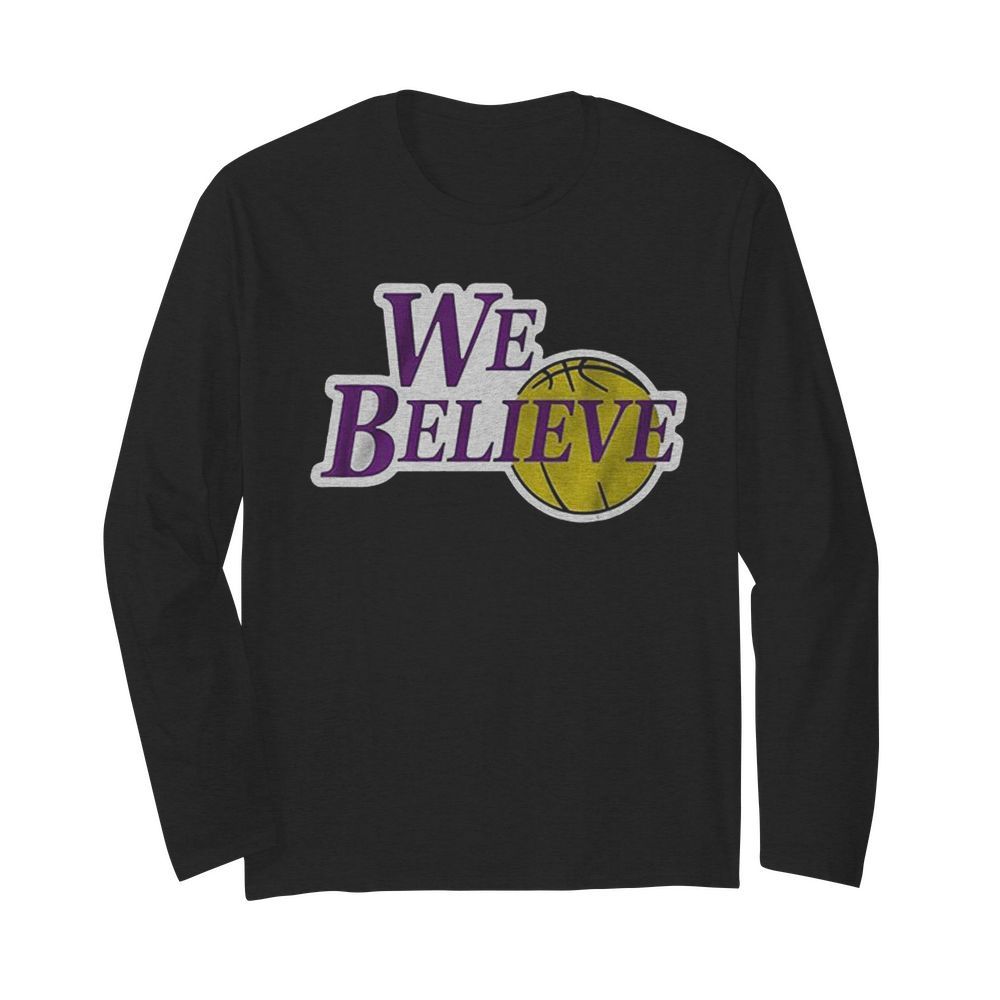 We Believe Shirt La Lakers Champions  Long Sleeved T-shirt 