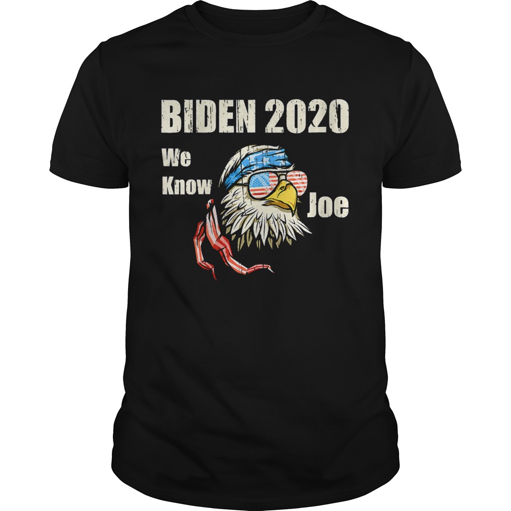 We Know Joe Biden Campaign Supporter Patriotic Eagle shirt