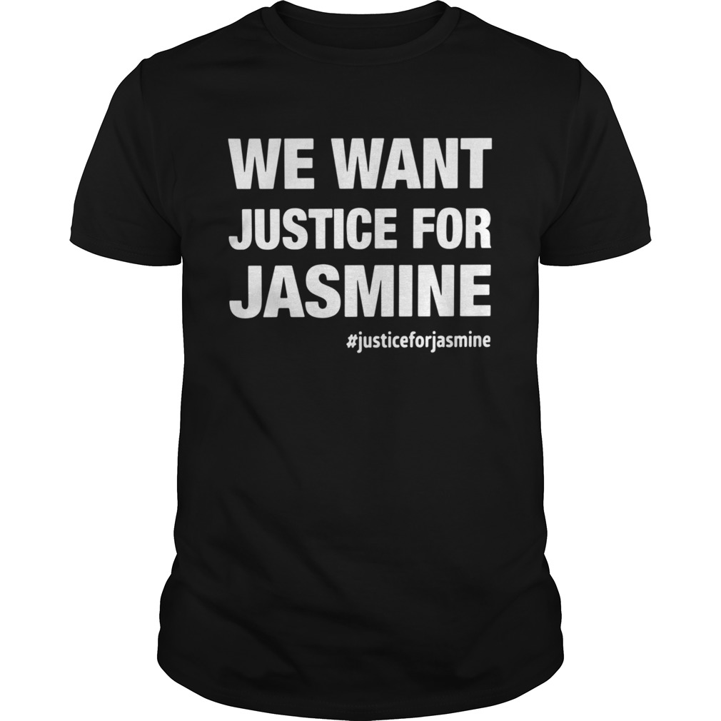 We Want Justice For Jasmine shirt