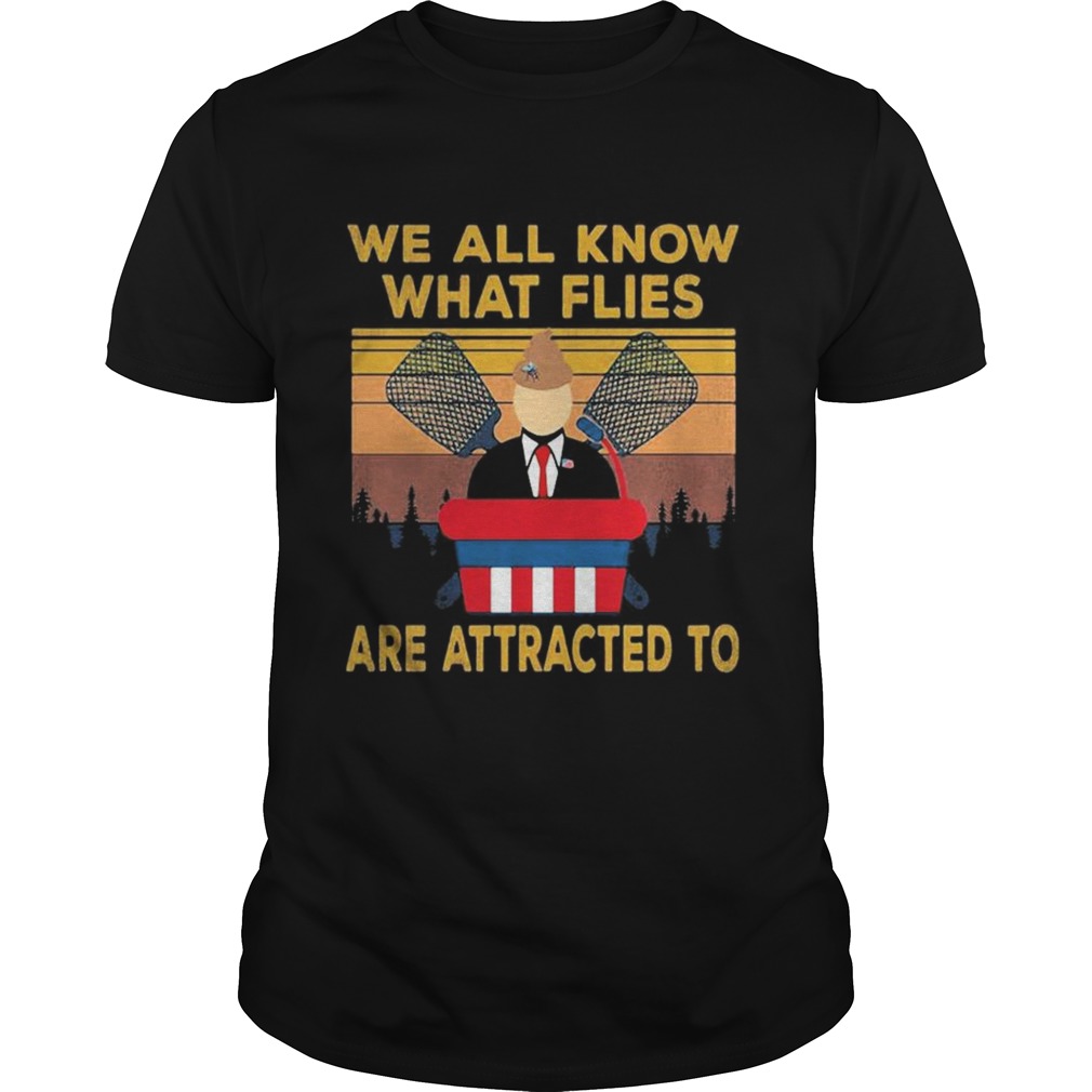 We all know what Flies are Attracted to vintage shirt