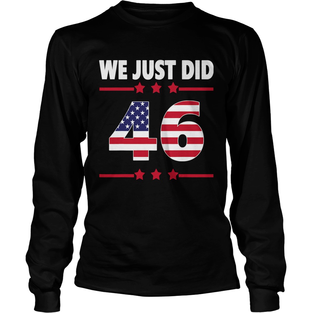 We just did 46 we just did distress american flag  Long Sleeve