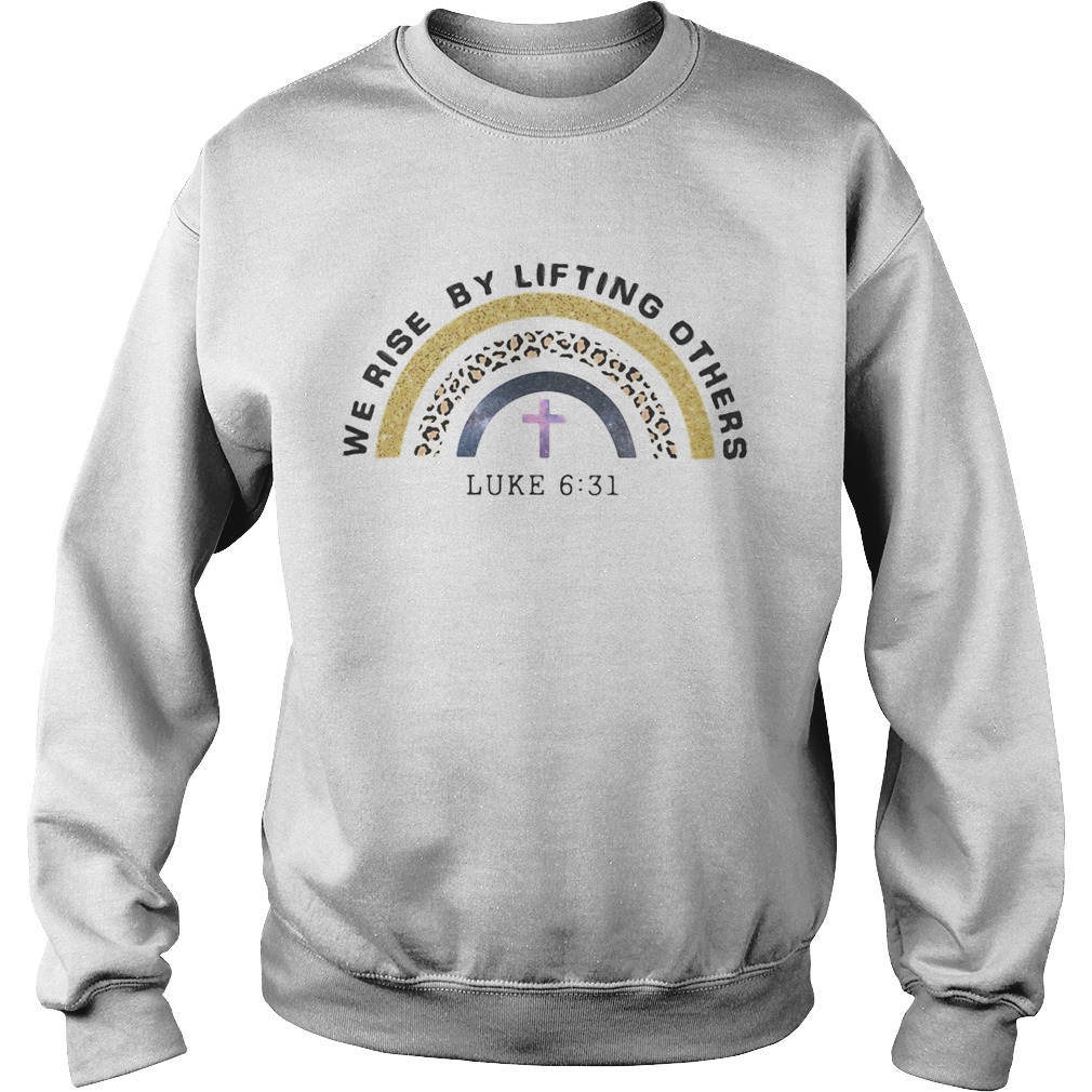 We rise by lifting others luke leopard  Sweatshirt