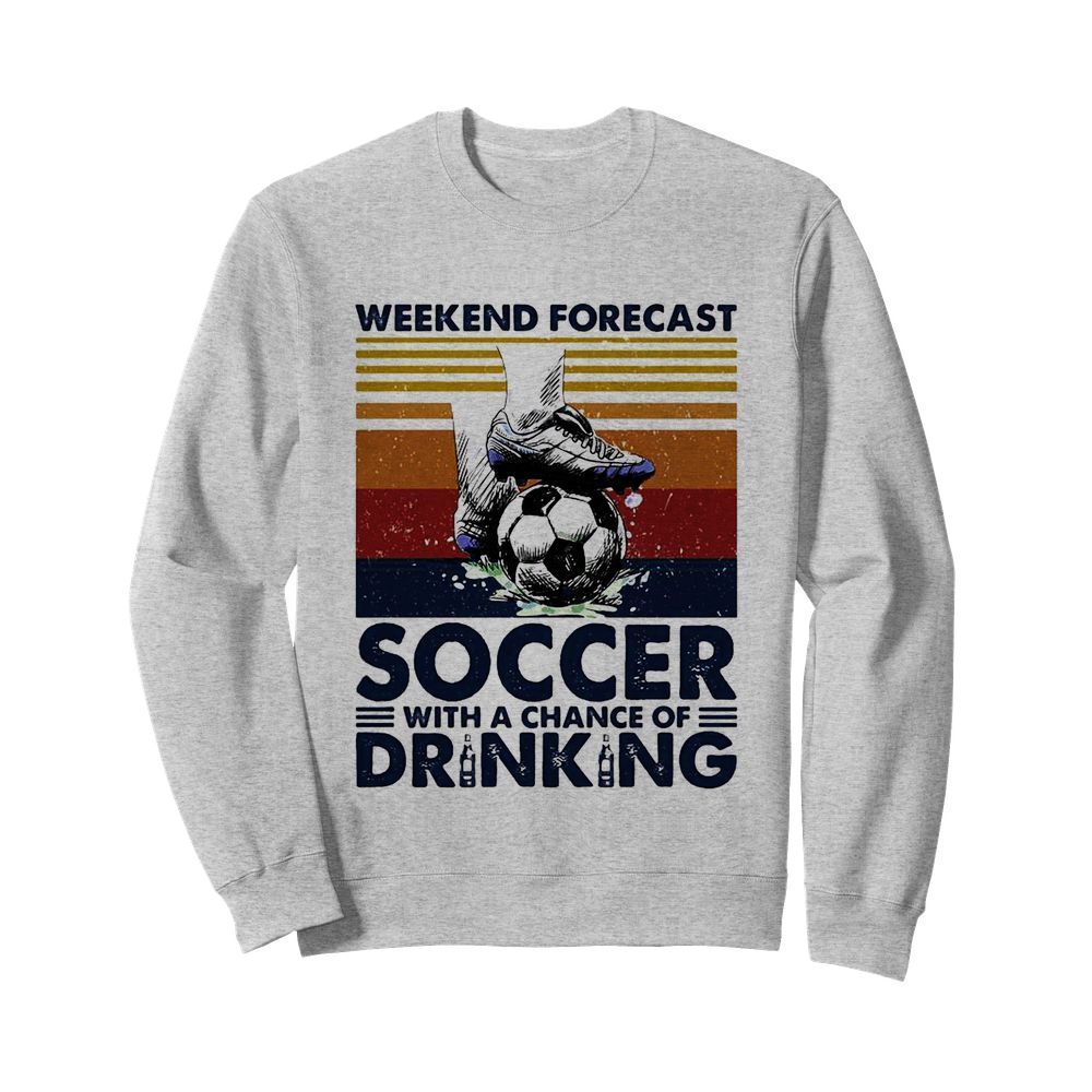 Weekend Forecast Soccer With A Chance Of Drinking  Unisex Sweatshirt