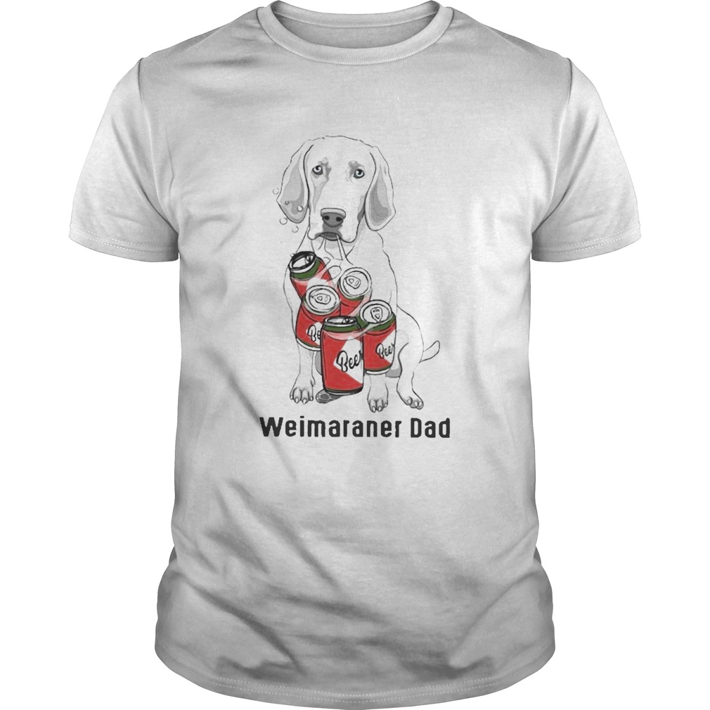 Weimaraner Dad Beer shirt