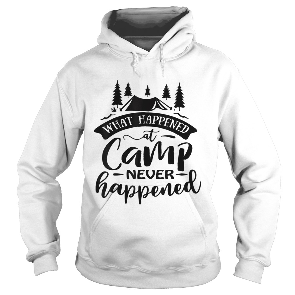 What Happened At Camp Never Happened  Hoodie