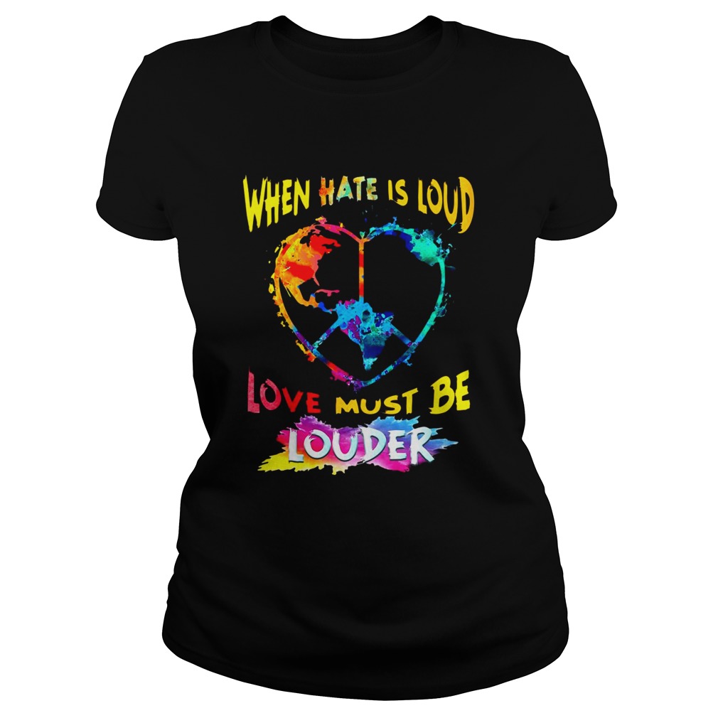 When Hate Is Loud Love Must Be Louder  Classic Ladies