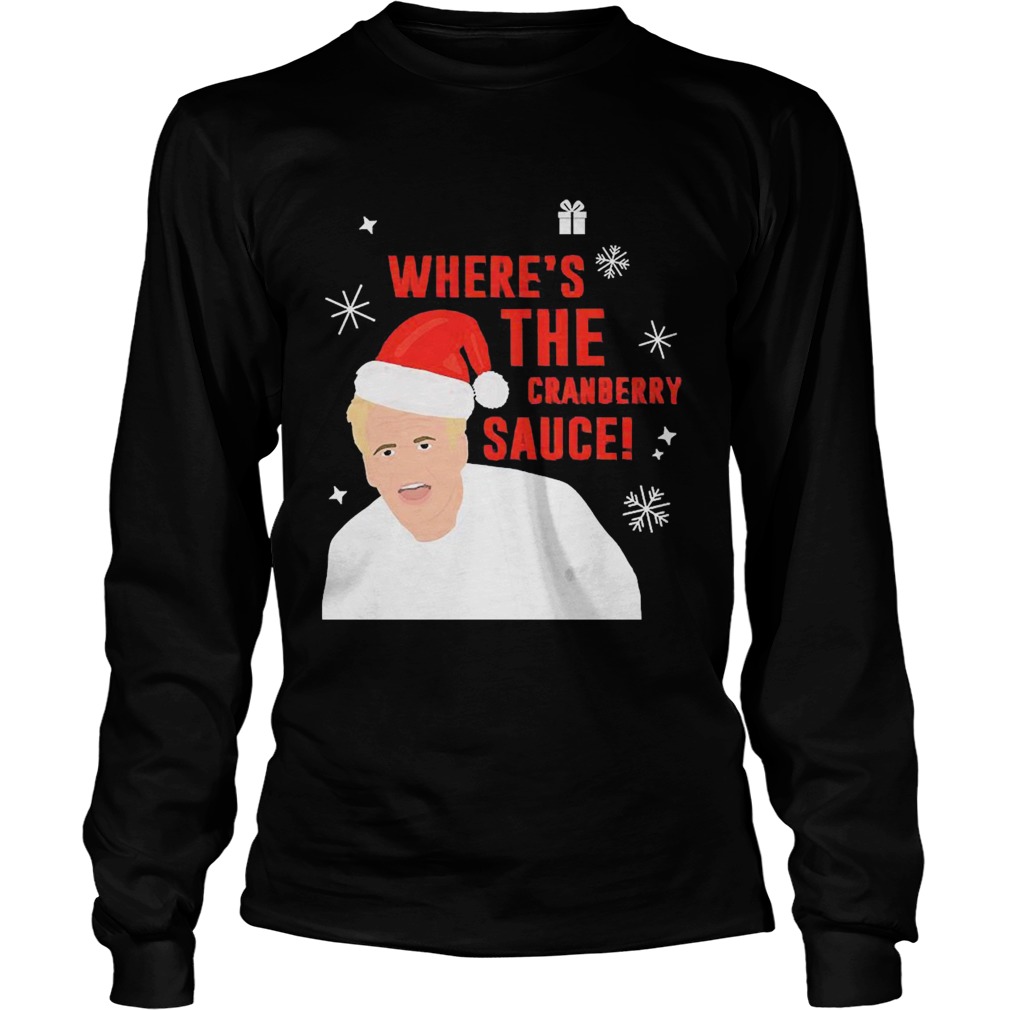 Wheres The Cranberry Sauce Christmas  Long Sleeve