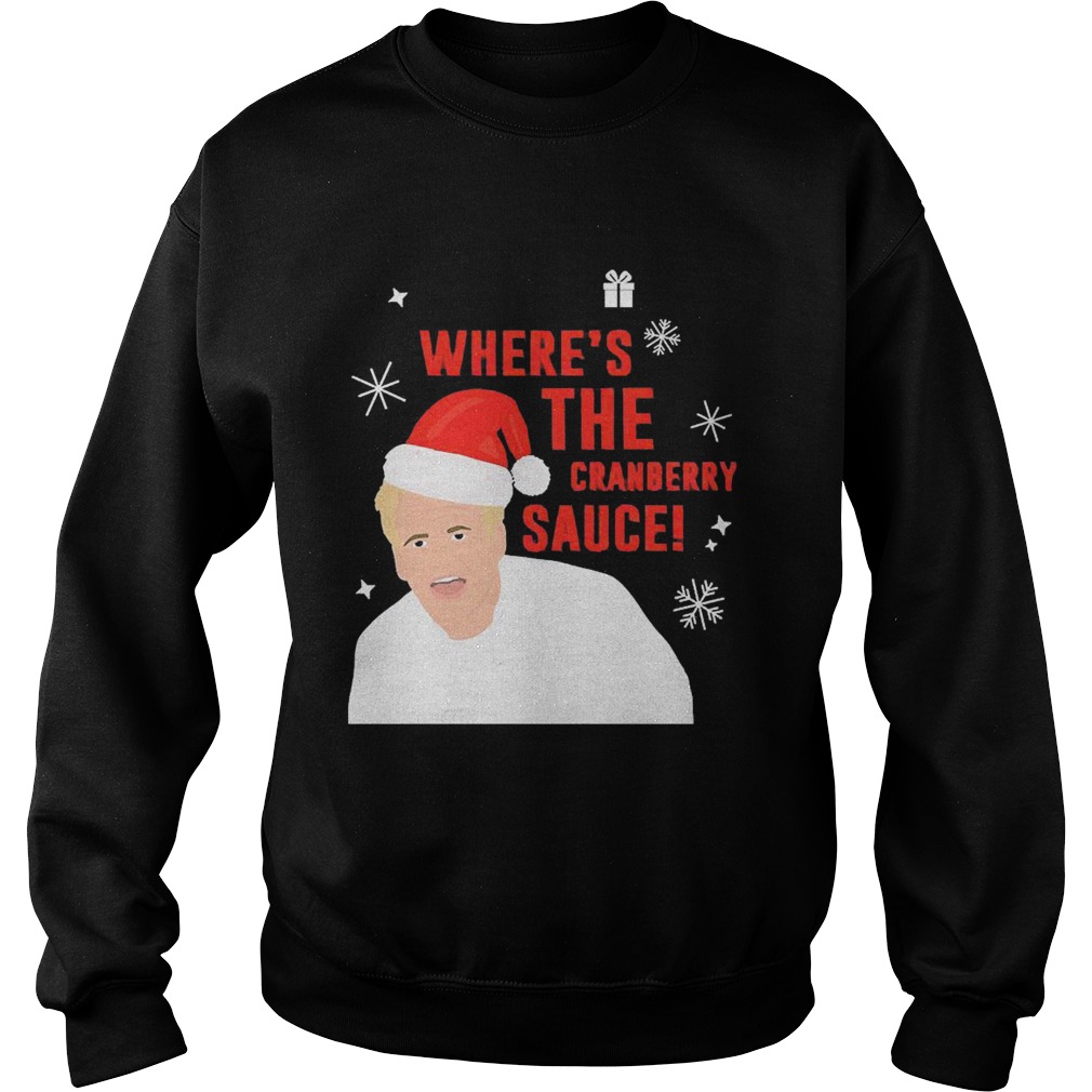 Wheres The Cranberry Sauce Christmas  Sweatshirt