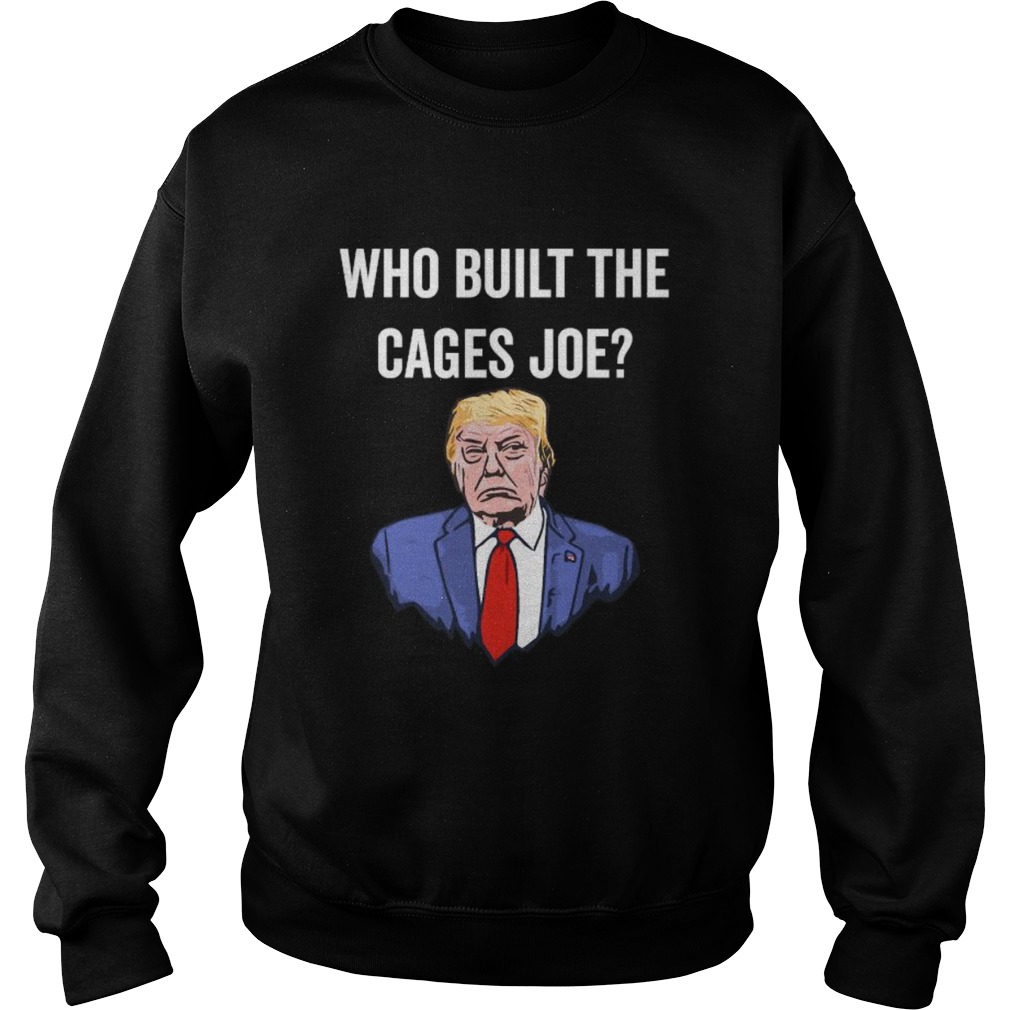 Who Built The Cages Joe  Sweatshirt